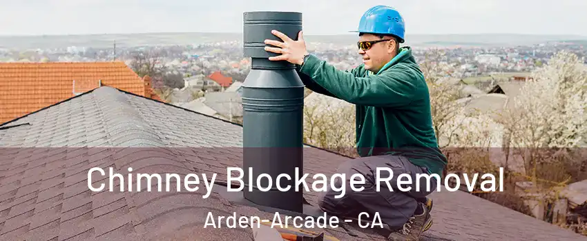  Chimney Blockage Removal Arden-Arcade - CA