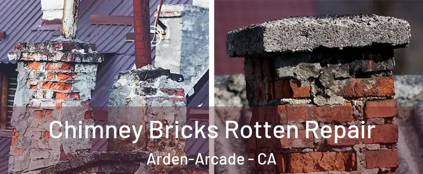 Chimney Bricks Rotten Repair Arden-Arcade - CA