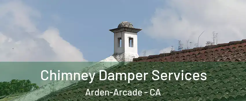  Chimney Damper Services Arden-Arcade - CA