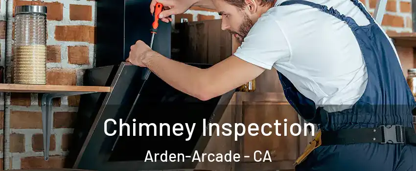  Chimney Inspection Arden-Arcade - CA