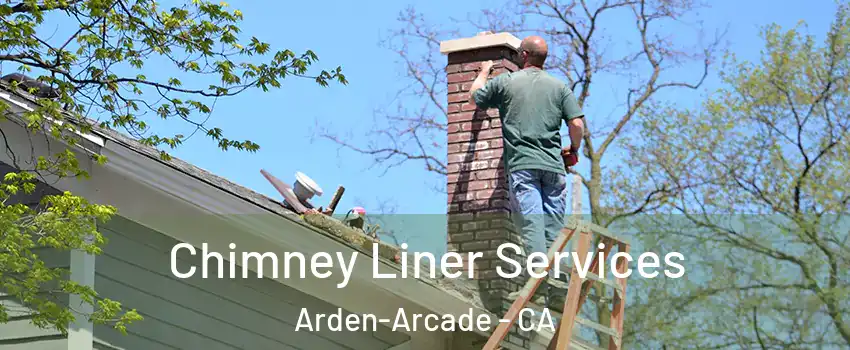  Chimney Liner Services Arden-Arcade - CA