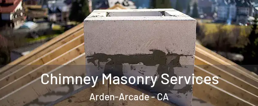  Chimney Masonry Services Arden-Arcade - CA