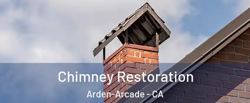  Chimney Restoration Arden-Arcade - CA