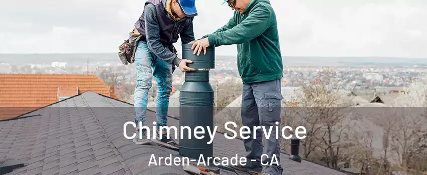  Chimney Service Arden-Arcade - CA
