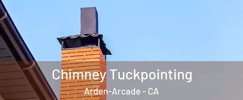  Chimney Tuckpointing Arden-Arcade - CA