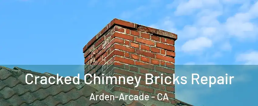  Cracked Chimney Bricks Repair Arden-Arcade - CA