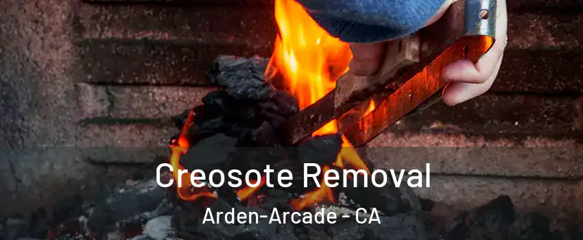  Creosote Removal Arden-Arcade - CA