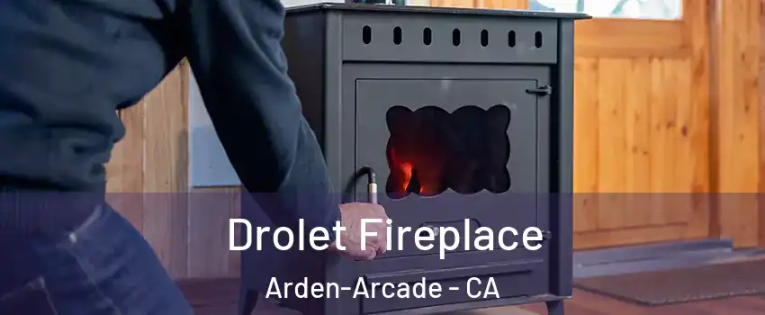 Drolet Fireplace Arden-Arcade - CA