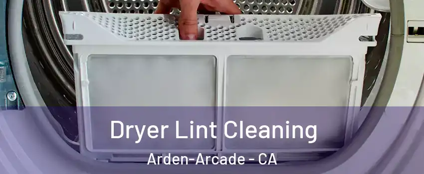  Dryer Lint Cleaning Arden-Arcade - CA