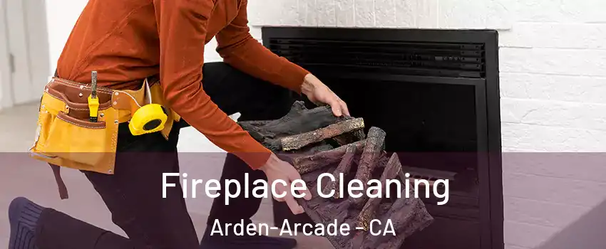  Fireplace Cleaning Arden-Arcade - CA
