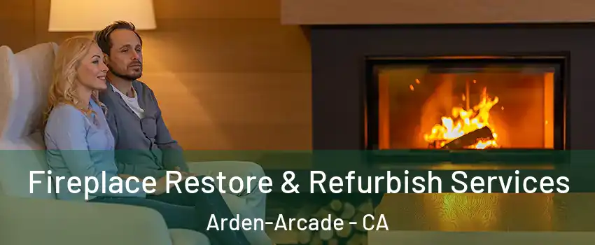  Fireplace Restore & Refurbish Services Arden-Arcade - CA