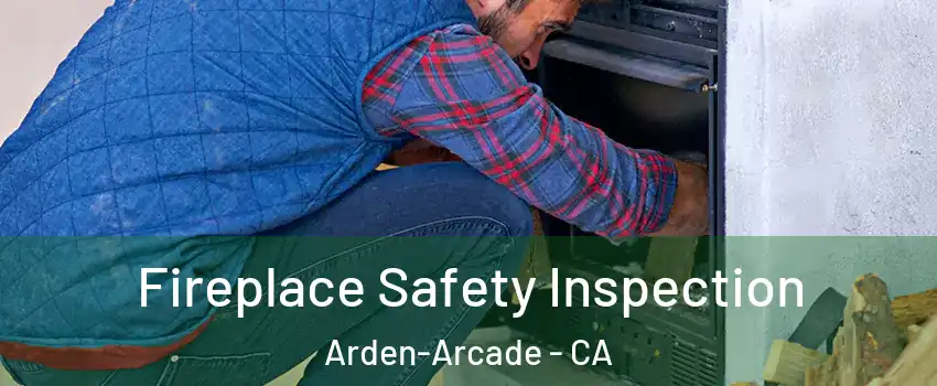 Fireplace Safety Inspection Arden-Arcade - CA