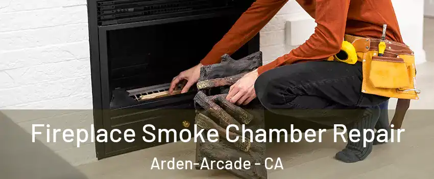  Fireplace Smoke Chamber Repair Arden-Arcade - CA