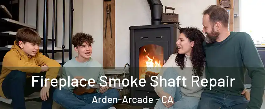  Fireplace Smoke Shaft Repair Arden-Arcade - CA