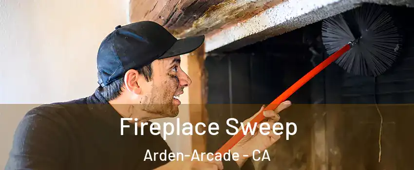  Fireplace Sweep Arden-Arcade - CA