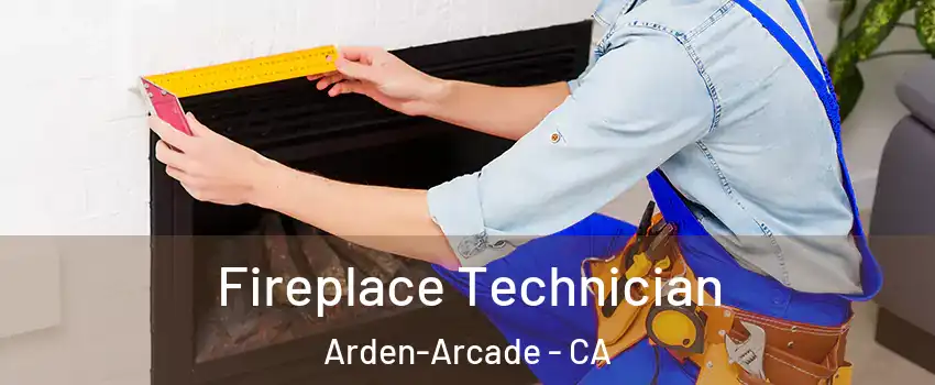  Fireplace Technician Arden-Arcade - CA