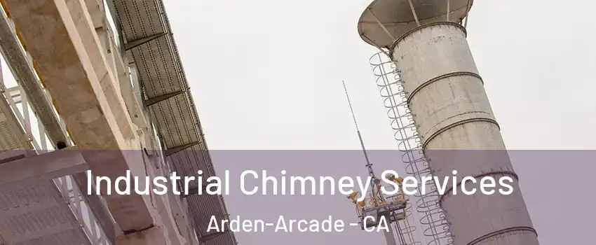  Industrial Chimney Services Arden-Arcade - CA