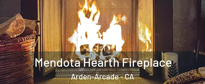  Mendota Hearth Fireplace Arden-Arcade - CA