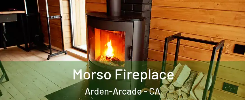  Morso Fireplace Arden-Arcade - CA