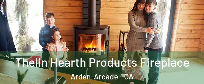  Thelin Hearth Products Fireplace Arden-Arcade - CA