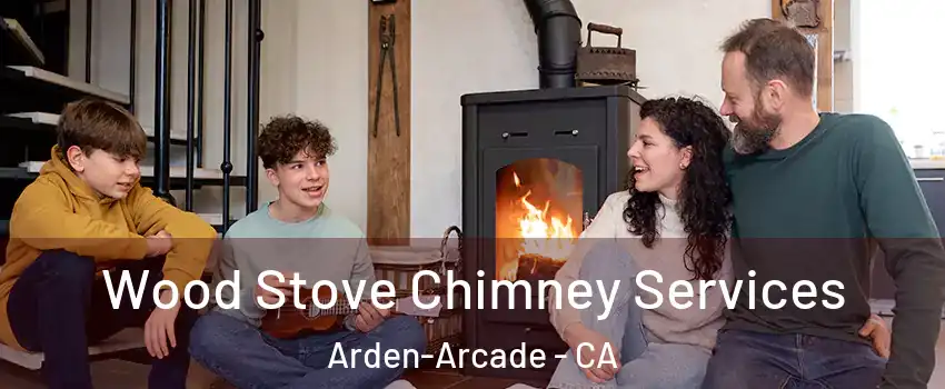  Wood Stove Chimney Services Arden-Arcade - CA